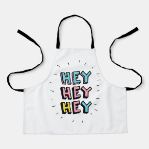 Hey Hey Hey Apron