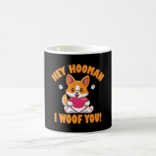Hey Hooman I Woof You Coffee Mug
