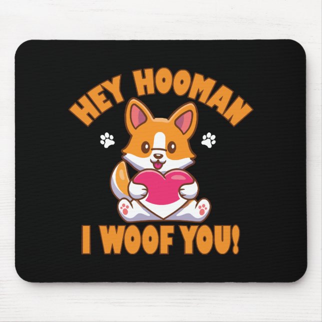 Hey Hooman I Woof You Mouse Mat (Front)