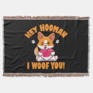Hey Hooman I Woof You Throw Blanket