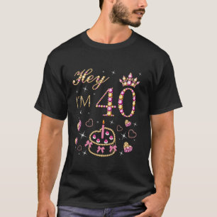 Hey I m 40 40 Years Old Women 40th Birthday Cake C T-Shirt