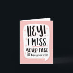 HEY! I Miss your Face and Hope You're OK! Card<br><div class="desc">Reach out to someone you miss with this unique hand lettering style card featuring this message in white talking box: "HEY! I Miss Your Face and Hope You are OK." Design features type, star, and cross accents and appears on speckled pink pastel background. Inside has this message but can be...</div>