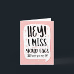 HEY! I Miss your Face and Hope You're OK! Card<br><div class="desc">Reach out to someone you miss with this unique hand lettering style card featuring this message in white talking box: "HEY! I Miss Your Face and Hope You are OK." Design features type, star, and cross accents and appears on speckled pink pastel background. Inside has this message but can be...</div>