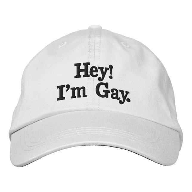 Hey! I'm gay. Embroidered Hat (Front)