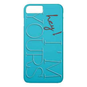 hey ! I'm Yours. valentine's day iPhone 8 Plus/7 Plus Case