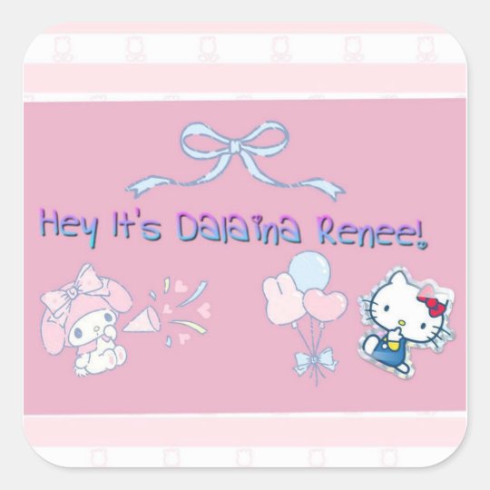 Hey It's Dalaina Renee! Square Sticker