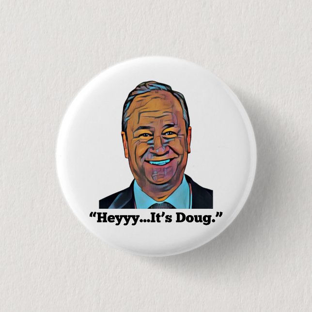 Hey It's Doug 3 Cm Round Badge (Front)