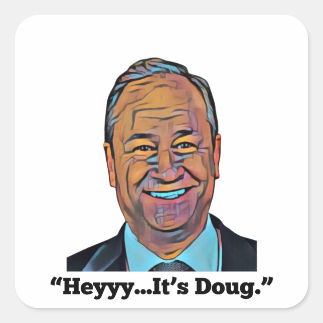Hey It's Doug Square Sticker (Front)