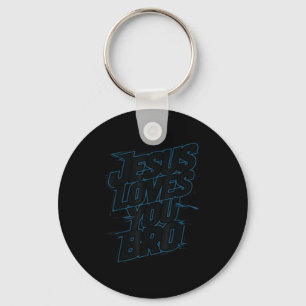 Hey Jesus Loves You Bro Christian Youth Godbrother Key Ring