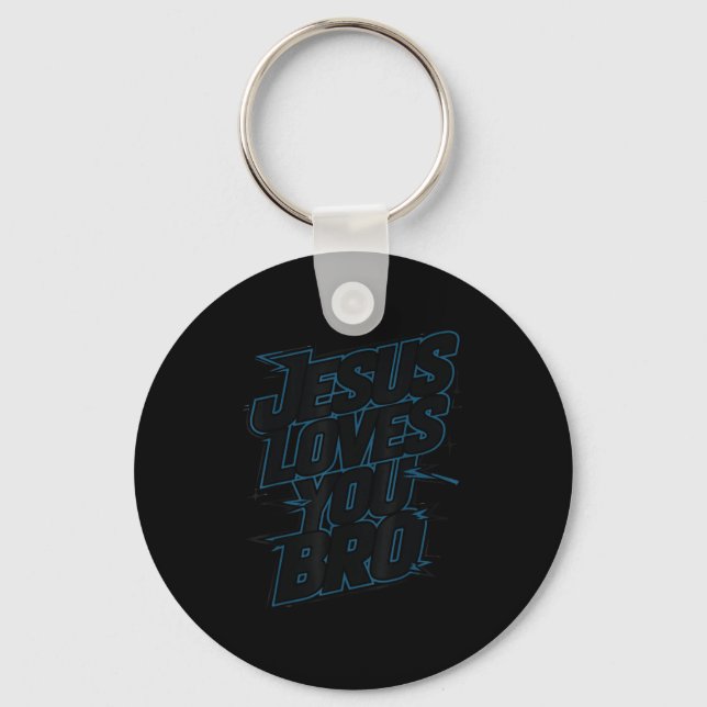Hey Jesus Loves You Bro Christian Youth Godbrother Key Ring (Front)