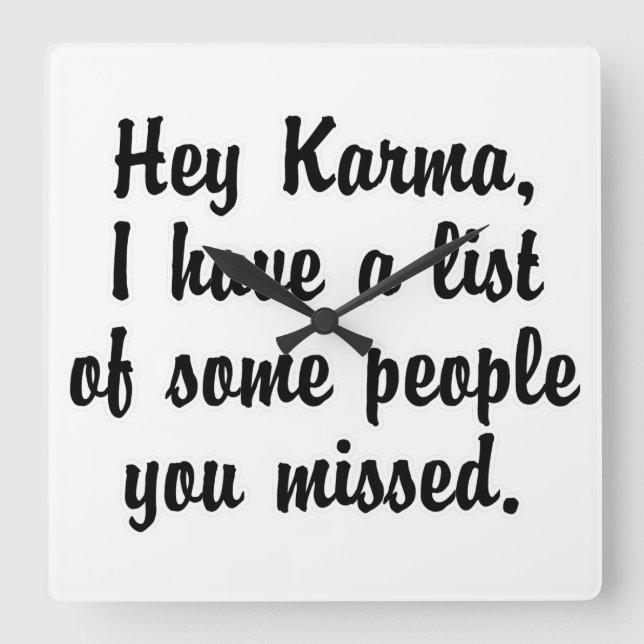 Hey Karma… Square Wall Clock (Front)
