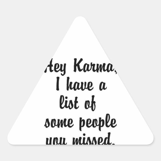 Hey Karma… Triangle Sticker (Front)