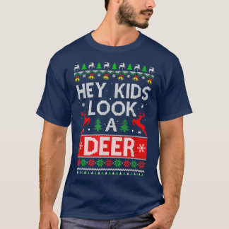 Hey Kids Look A Deer Family Ugly Xmas Christmas  T-Shirt