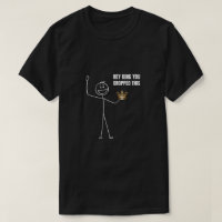 Hey King You Dropped This Funny Stickman