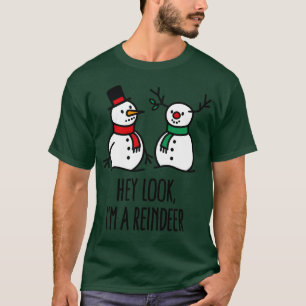 Hey look Im a rein Funny Christmas snowman gift T-Shirt