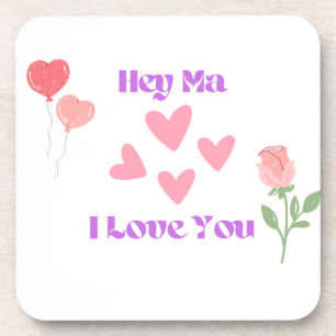 Hey Ma I Love You on a Coaster