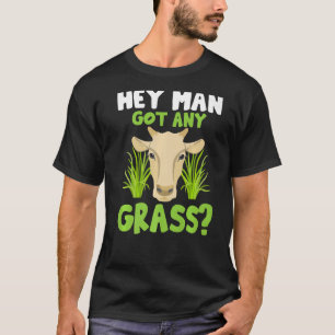 Hey Man Got Any Grass Kids  Goat Farmer Goats T-Shirt