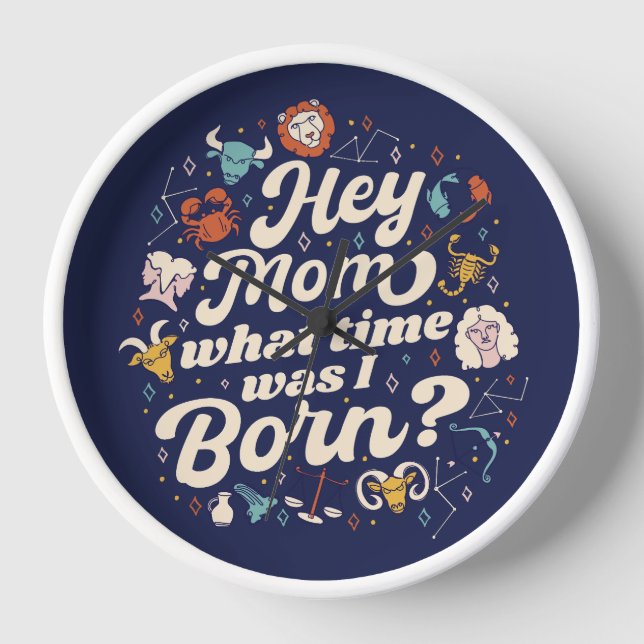 HEY MOM WHAT TIME WAS I BORN? ASTROLOGY BIRTH  WAT CLOCK (Front)