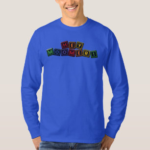 Hey Moomer! Long Sleeve T-Shirt