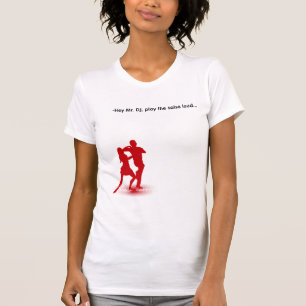 Hey Mr. DJ, Play The Salsa Loud T-Shirt