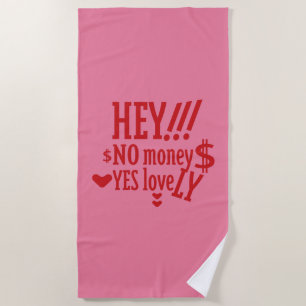 HEY!! NO MONEY YES LOVE(LOVELY) BY MASANSER BEACH TOWEL