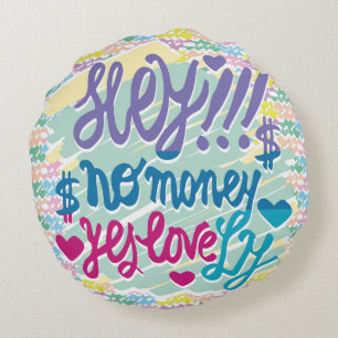 HEY!! NO MONEY YES LOVE(LOVELY) BY MASANSER ROUND CUSHION