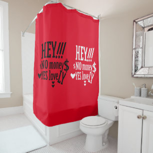 HEY!! NO MONEY YES LOVE(LOVELY) BY MASANSER SHOWER CURTAIN