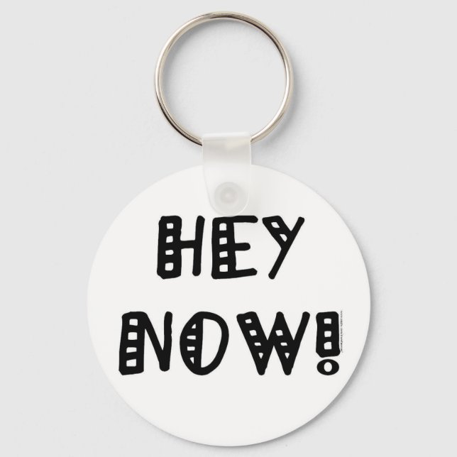Hey Now! Key Ring (Front)