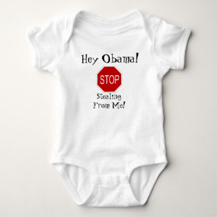 Hey Obama! Stop Stealing From Me! Baby Bodysuit