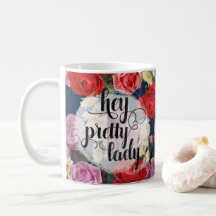 Hey Pretty Lady Dramatic Vintage Watercolor Roses Coffee Mug