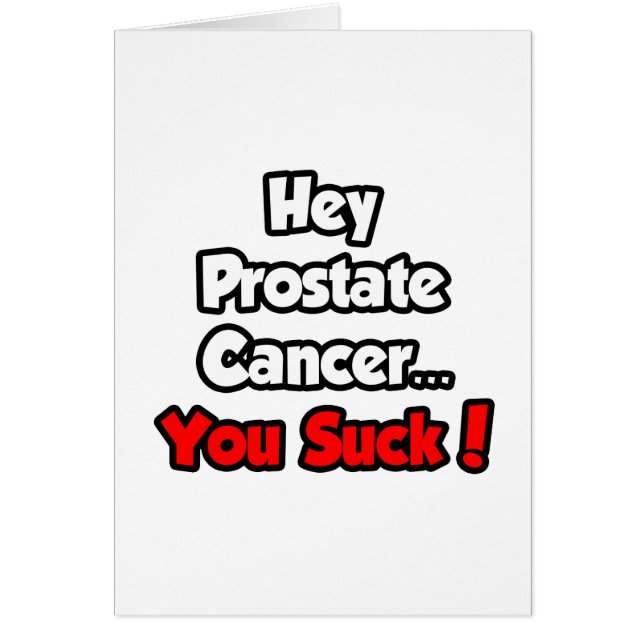 Hey Prostate Cancer...You Suck! (Front)