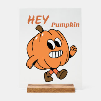 Hey Pumpkin Acrylic Sign