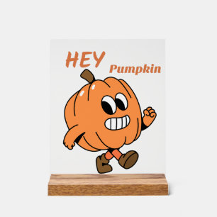Hey Pumpkin Acrylic Sign