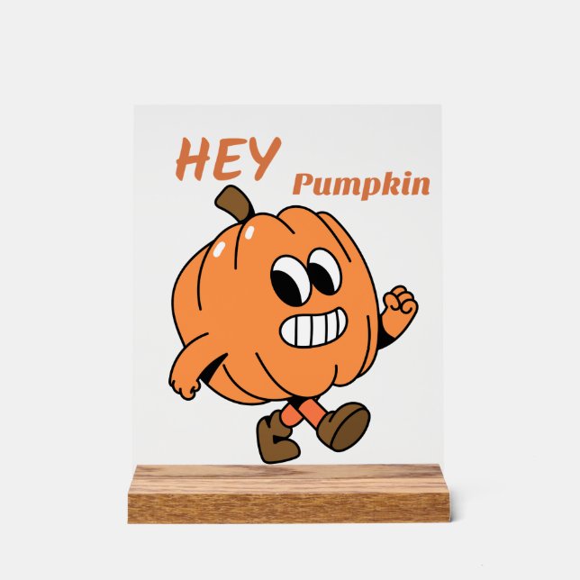 Hey Pumpkin  Acrylic Sign (Front)