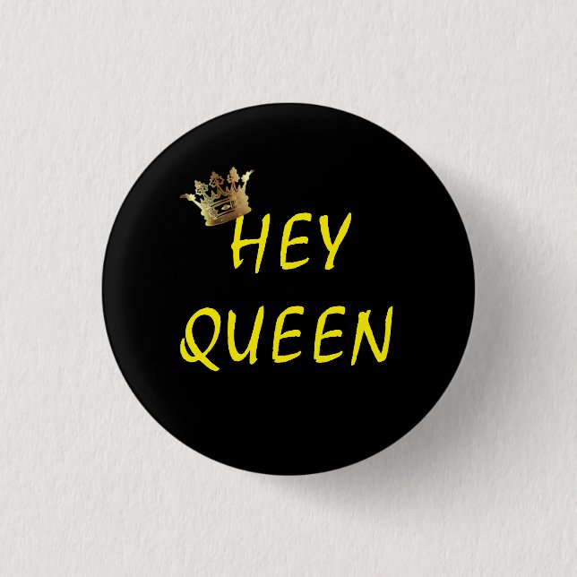 HEY QUEEN BLACK YELLOW CROWN 3 CM ROUND BADGE (Front)