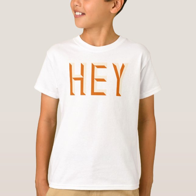 Hey Quote Saying Slogan Typography T-Shirt (Front)
