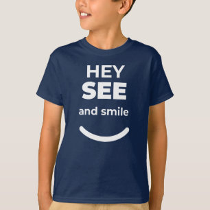 Hey See and Smile Positivity Design T-Shirt