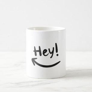 Hey smiling coffee mug