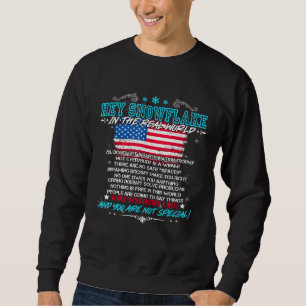 Hey Snowflake In The Real World Veteran Military P Sweatshirt