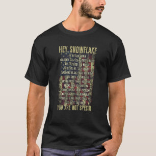 Hey Snowflake In The Real World You Don't Get T-Shirt
