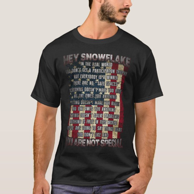 Hey Snowflake You Are Not Special America Flag T-Shirt (Front)