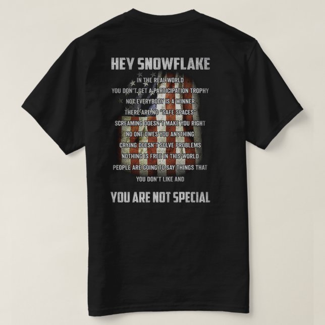 Hey Snowflake You are Not Special America Flag T-Shirt (Design Back)