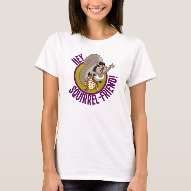 Hey Squirrel Friend! T-Shirt (Front)
