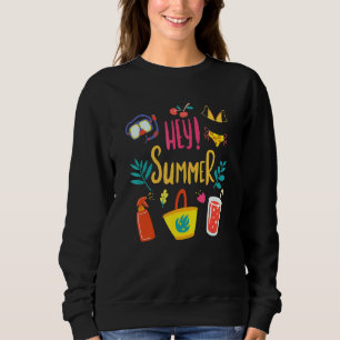 Hey Summer Vacation Sun Holidays Fun With Family D Sweatshirt