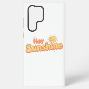 "Hey Sunshine" with Smiling Sun Samsung Galaxy Case
