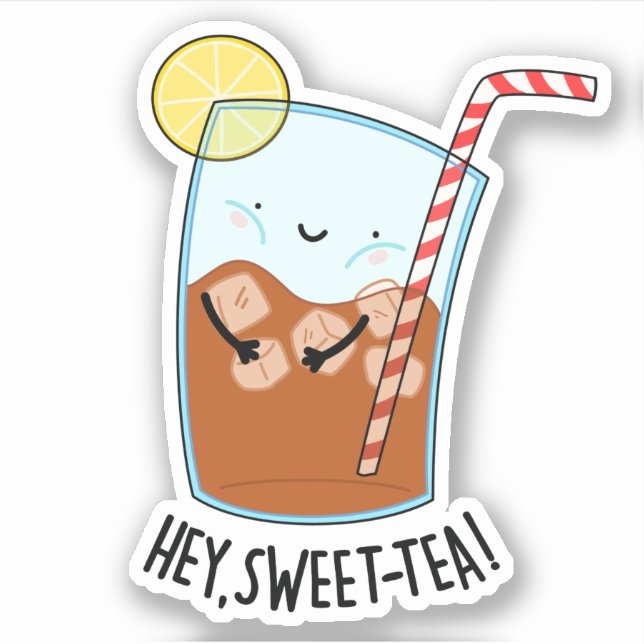 Hey Swee-Tea Funny Sweet Tea Pun  (Front)