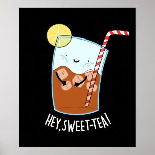 Hey Swee-Tea Funny Sweet Tea Pun Dark BG Poster