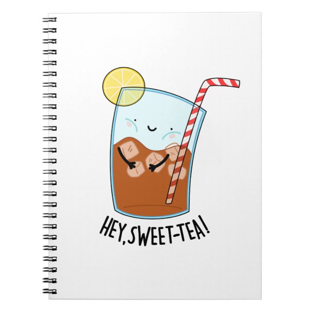 Hey Swee-Tea Funny Sweet Tea Pun  Notebook (Front)