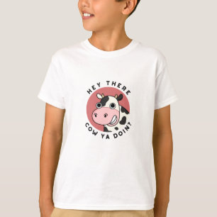 Hey There Cow Are You Funny Animal Pun  T-Shirt