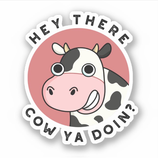 Hey There Cow Ya Doin Funny Animal Pun  (Front)